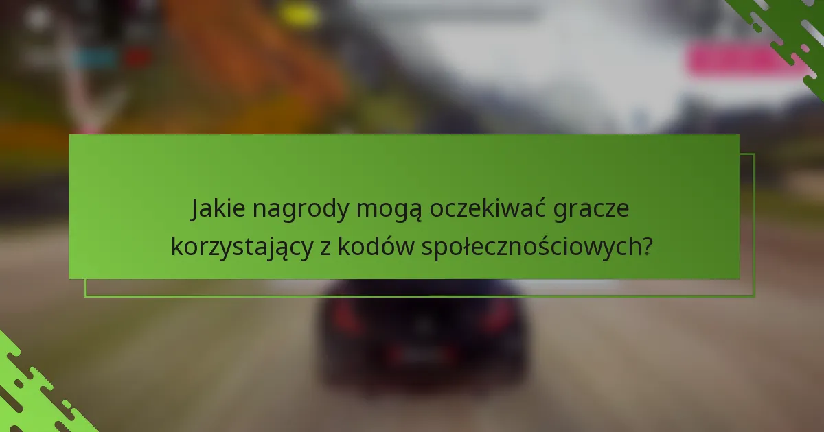 Jakie nagrody mogą oczekiwać gracze korzystający z kodów społecznościowych?