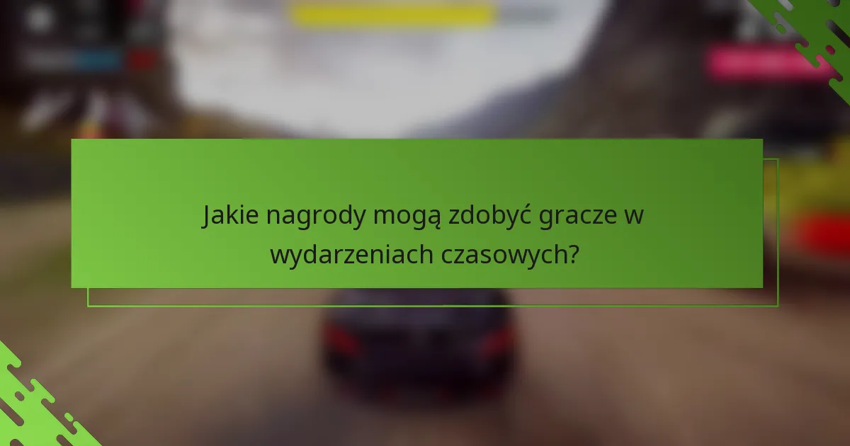 Jakie nagrody mogą zdobyć gracze w wydarzeniach czasowych?